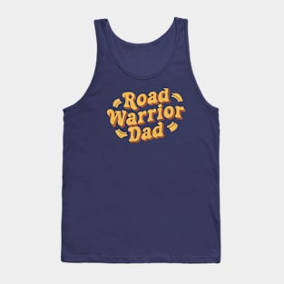 Road Warrior Dad | Father's Day  | Dad Lover gifts Tank Top